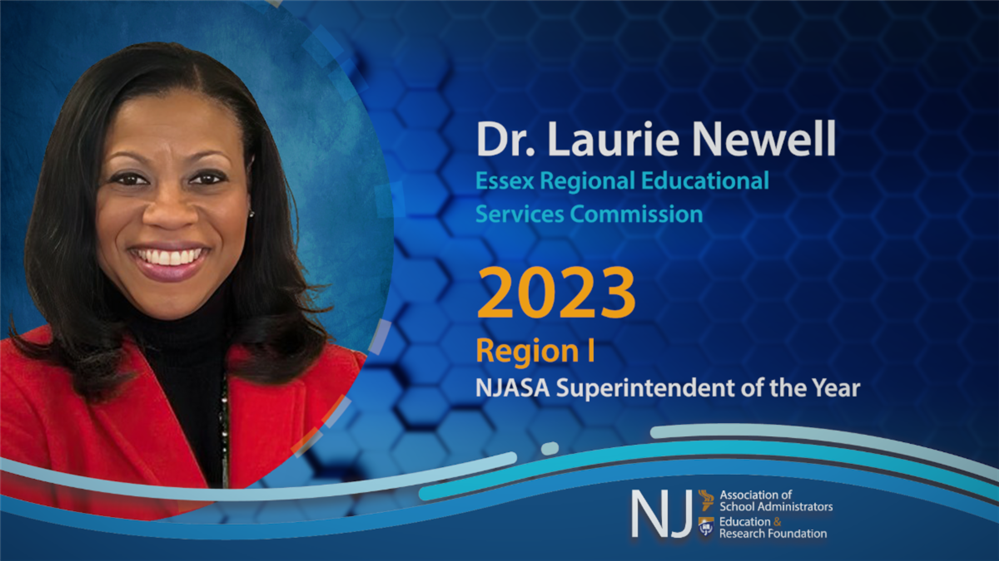 Congratulations Dr. Laurie Newell NJASA Region I 2023 NJASA Superintendent of the Year